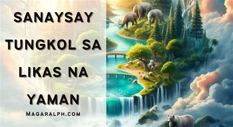 Sanaysay Tungkol sa Likas na Yaman (6 Sanaysay) .